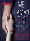 Me llaman heroe (They Call Me a Hero) (eBook): Recuerdos de mi juventud